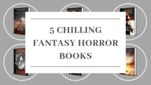 Blog Post Header of 5 Chilling Fantasy Horror Books