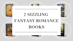 Blog header of 7 Sizzling Fantasy Romance Books